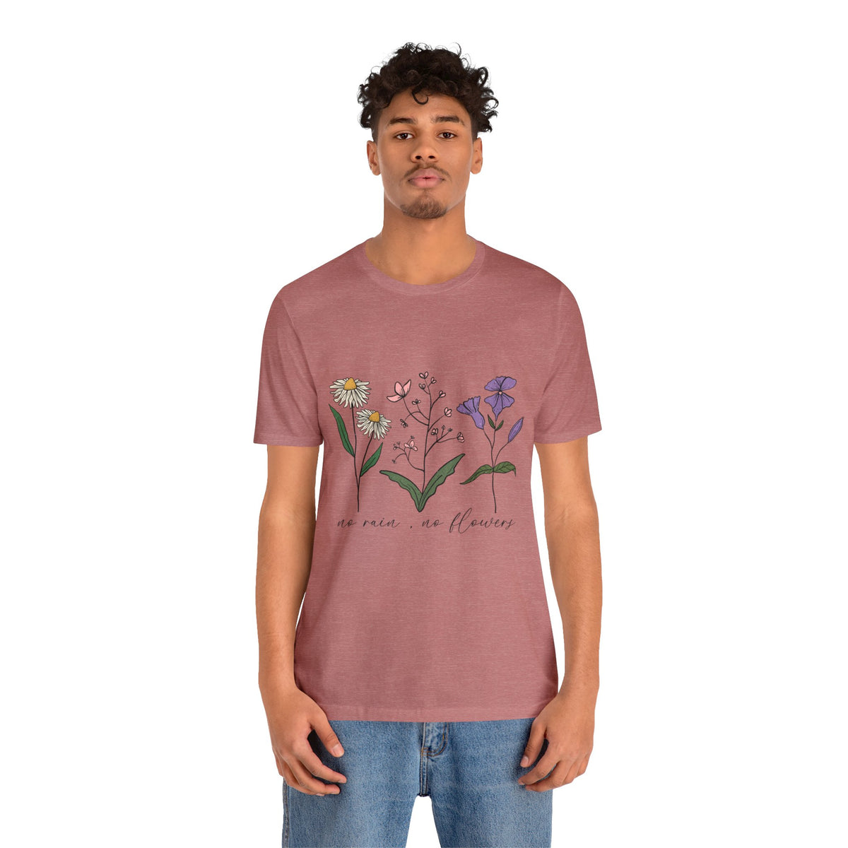 No Rain No Flowers Unisex Jersey Short Sleeve Tee