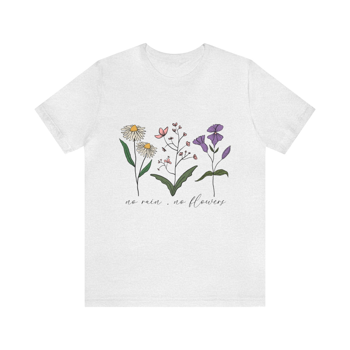 No Rain No Flowers Unisex Jersey Short Sleeve Tee