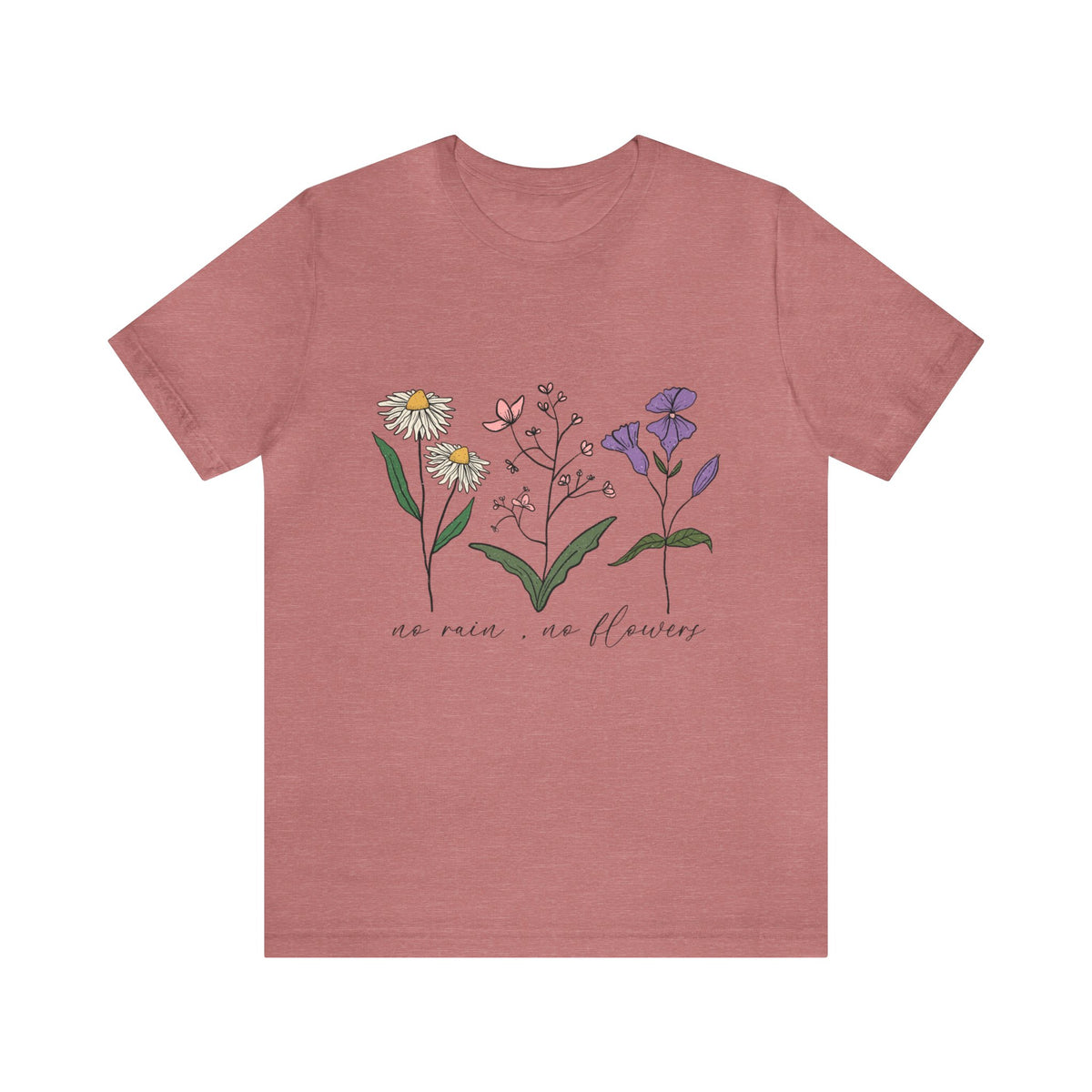 No Rain No Flowers Unisex Jersey Short Sleeve Tee