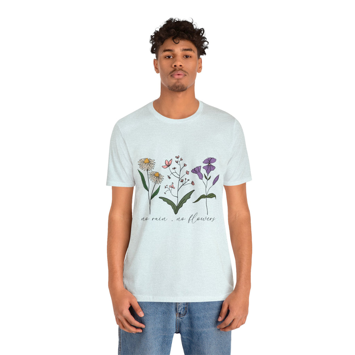 No Rain No Flowers Unisex Jersey Short Sleeve Tee